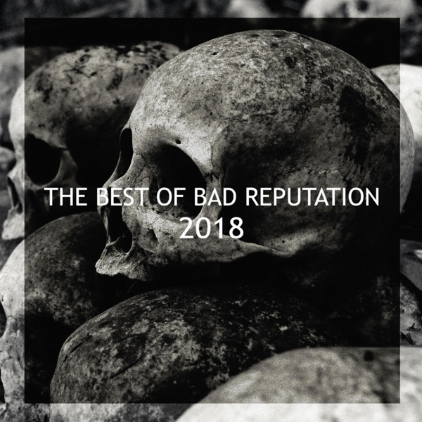 The Best of Bad Reputation 2018