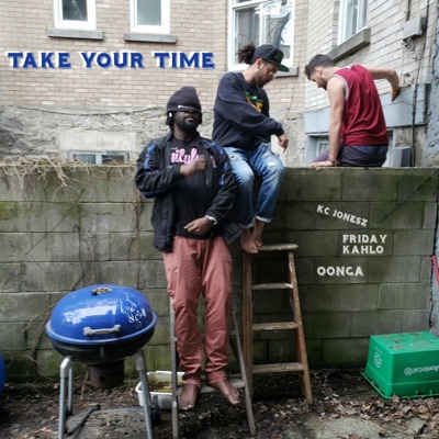 Take Your Time (feat. KC Jonesz & Friday Kahlo) - Single