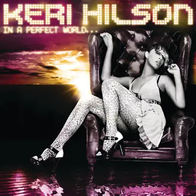 In a Perfect World... - Keri Hilson In a Perfect World... - Keri Hilson
