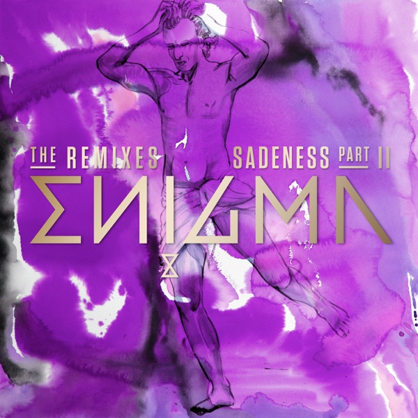 Sadeness, Pt. II (feat. Anggun) [The Remixes] - Single - Enigma