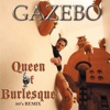 Gazebo - Queen of Burlesque
