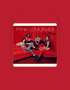 Pynk Lémonadeを聴いたり、ミュージックビデオを鑑賞したり、経歴やツアー日程などを確認したりしましょう！