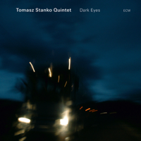 Tomasz Stanko Quintet - Dark Eyes artwork
