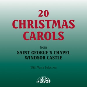 20 Christmas Carols from Saint George's Chapel, Windsor Castle (With Verse Selection)