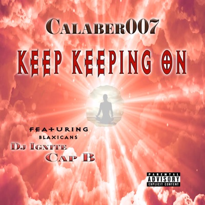 Keep Keeping On (feat. Blaxicans, Cap B & DJ Ignite) - Single