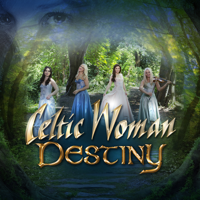 Celtic Woman - Destiny artwork
