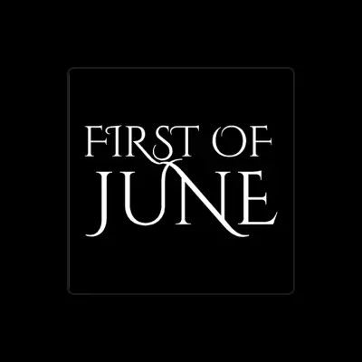 Listen to First of June, watch music videos, read bio, see tour dates & more!
