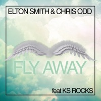 Fly Away (feat. KS Rocks) - Single - Elton Smith & Chris Odd