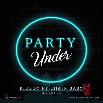 Party Under (feat. Chain Baby) - Single