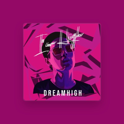 Escucha a Dreamhigh, mira vídeos musicales, lee la biografía, consulta fechas de giras y mucho más.