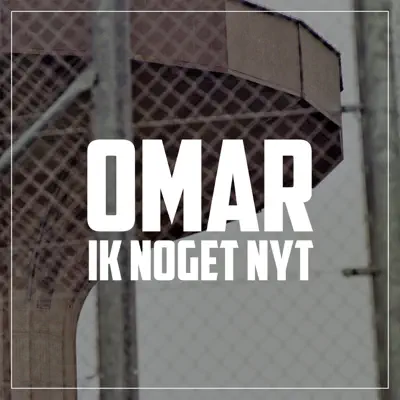 Ik Noget Nyt - Single - Omar