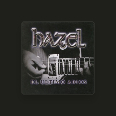Listen to Hazel, watch music videos, read bio, see tour dates & more!
