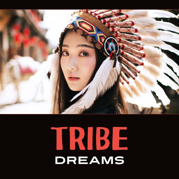 Tribe Dreams: Earth & Shaman’s Spirit