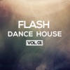 Flash Dance House (Vol. 1)