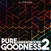Pure Underground Goodness 2