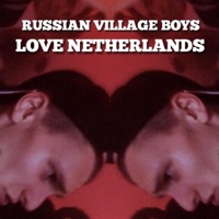 Love Netherlands - Single - Russian Village Boys