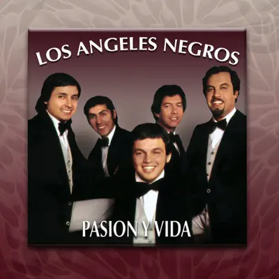 Pasión y Vida - Los Angeles Negros Pasión y Vida - Los Angeles Negros