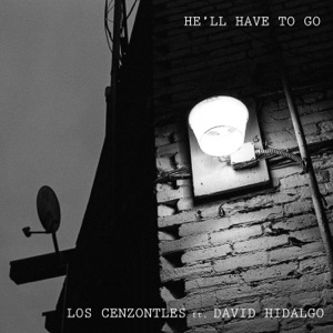 He'll Have to Go (feat. David Hidalgo) - Single