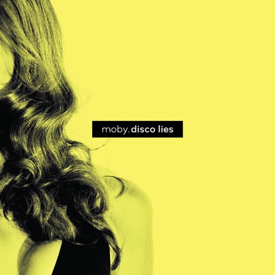 Disco Lies (The Dusty Kid'S Fears Remix) - Moby | Shazam