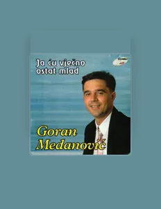 Goran Medanovićを聴いたり、ミュージックビデオを鑑賞したり、経歴やツアー日程などを確認したりしましょう！
