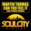 Martin Thomas - Can You Feel It (Soul Power Radio Edit)