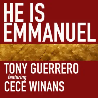 He Is Emmanuel (feat. Cece Winans) by Tony Guerrero song reviws