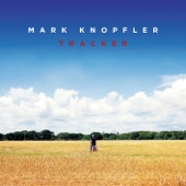 Mark Knopfler - Laughs and Jokes and Drinks and Smokes