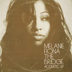 The Bridge (Acoustic Version) - EP - Melanie Fiona