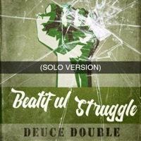 Beautiful Struggle (Solo Version) - Single - Deuce Double