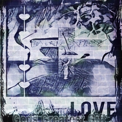 Love Gods Greatest Gift