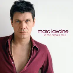 Je me sens si seul - Single - Marc Lavoine