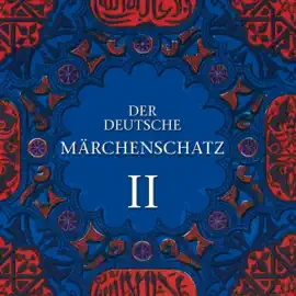 Der Deutsche Märchenschatz II