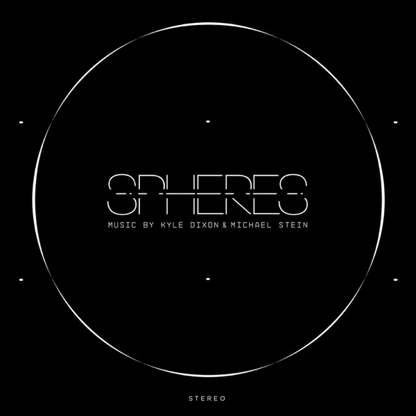 Spheres (Original Score) - Kyle Dixon & Michael Stein