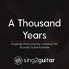 A Thousand Years (Originally Performed by Christina Perri) [Acoustic Guitar Karaoke] - Sing2Guitar