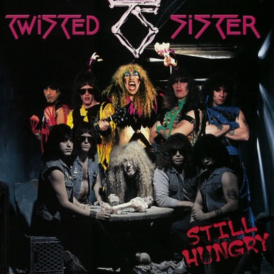 Still Hungry - Twisted Sister