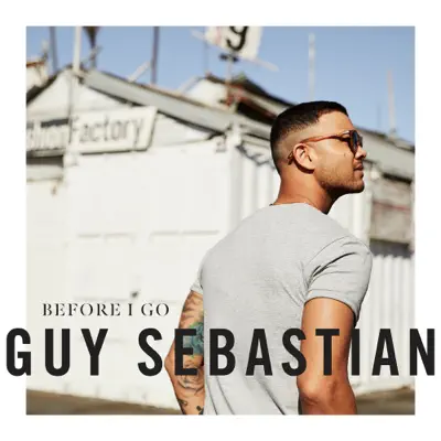 Before I Go - Single - Guy Sebastian