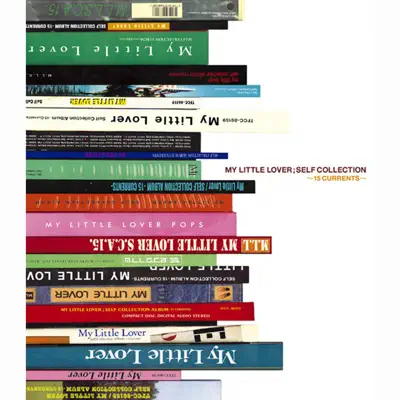 Self Collection ~15 Currents~ - My Little Lover