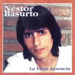 La Vieja Ausencia - Néstor Basurto