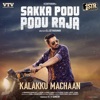 Kalakku Machaan (From "Sakka Podu Podu Raja") - Single