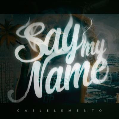 Say My Name - Single