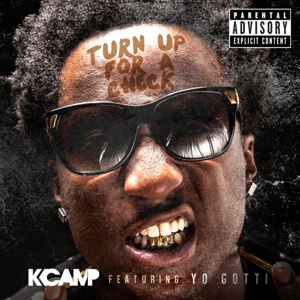 Turn Up For a Check (feat. Yo Gotti) - Single - K CAMP