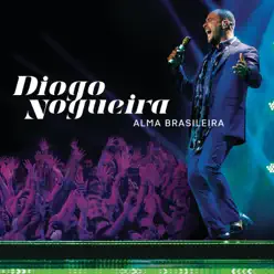 Alma Brasileira (Ao Vivo / Edição Especial) - Diogo Nogueira