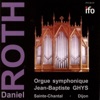 Daniel Roth  Daniel Roth: Orgue symphonique Jean Baptiste Ghys (Sainte-Chantal, Dijon)