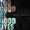 Too Good at Goodbyes - Matt Bloyd lyrics