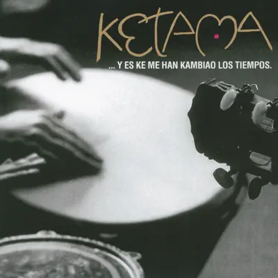 Y Es Ke Me Han Kambiao Los Tiempos - Ketama