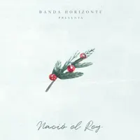 Nació el Rey — Banda Horizonte