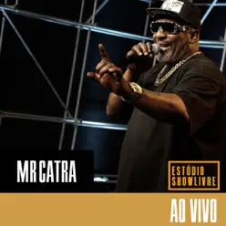 Mr. Catra no Estúdio Showlivre (Ao Vivo) - EP - Mr Catra