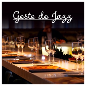 Gosto do Jazz - Jazz de Nova Era, Música Instrumental, Smooth Lounge Jazz, Cafe Bar Música