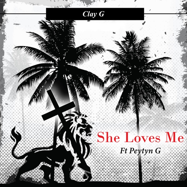 She Loves Me (feat. Peytyn G)