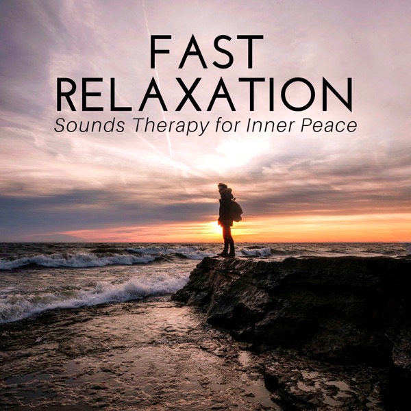 Fast Relaxation: Sounds Therapy for Inner Peace, Calmness, Calm Down, Relaxation, Easy Way to Calm Down and Reduce Stress